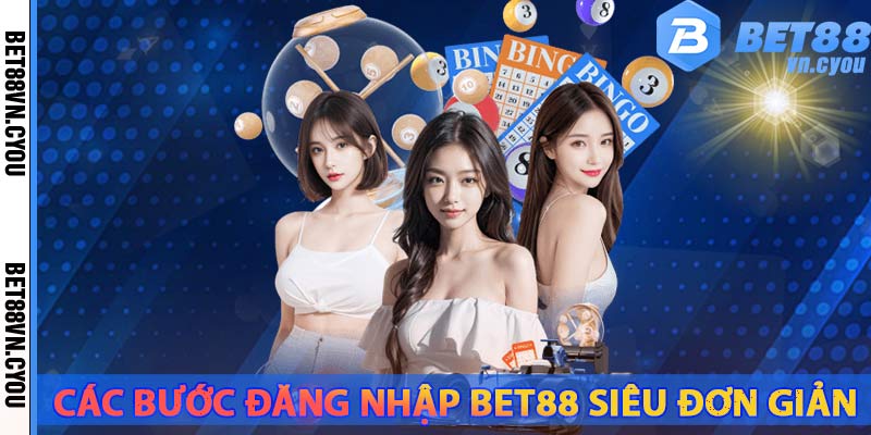 cac-buoc-dang-nhap-bet88-don-gian