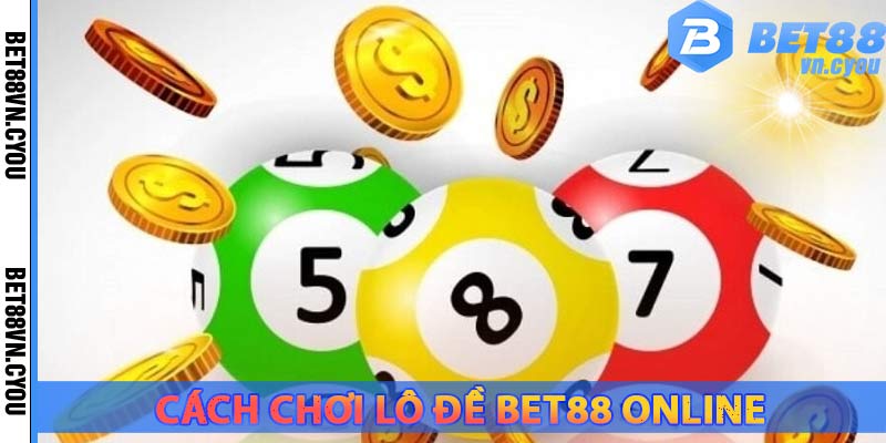 cach-choi-lo-de-bet88-don-gian