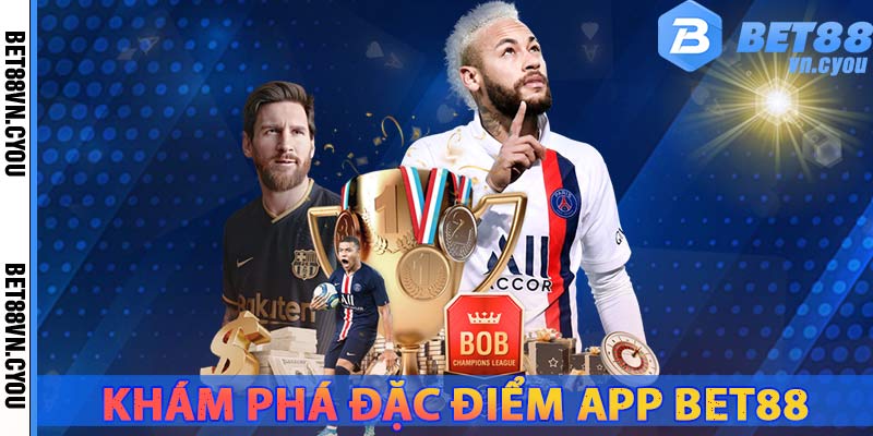 dac-diem-khac-biet-cua-app-bet88