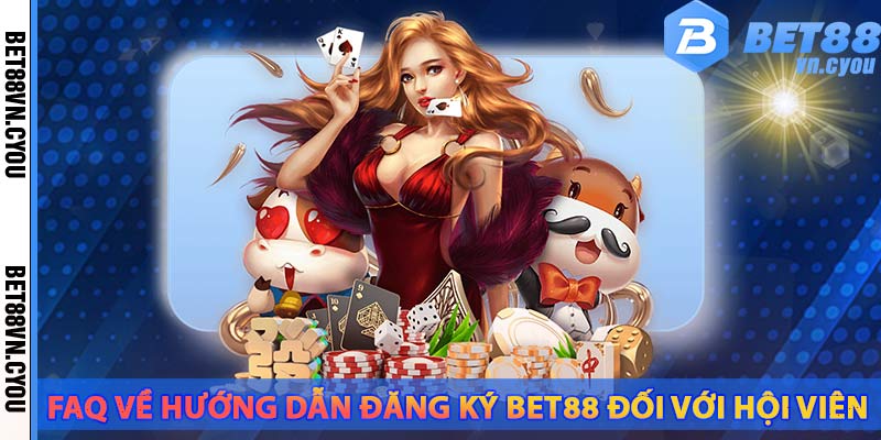 faq-giai-dap-thac-mac-nguoi-choi-khi-dang-ky-tai-khoan-bet88